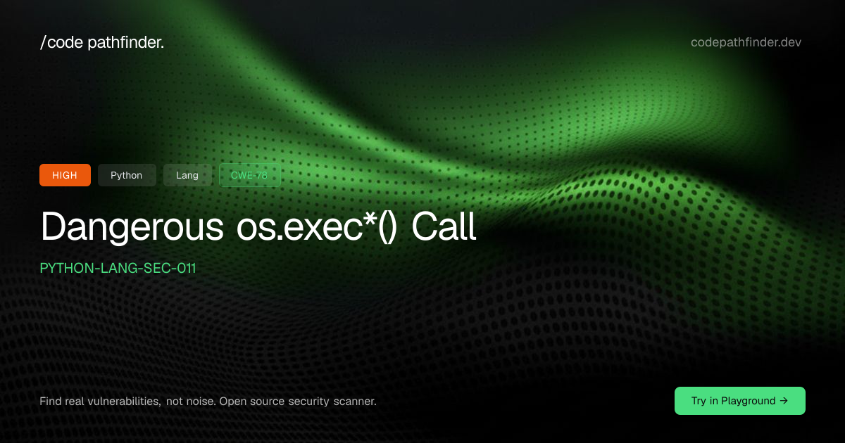 Dangerous os.exec*() Call - Python SAST Security Rule | Code Pathfinder ...